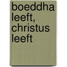 Boeddha leeft, Christus leeft door Thich Nhat Hanh