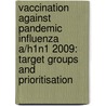 Vaccination against pandemic influenza A/H1N1 2009: target groups and prioritisation door K. Groeneveld