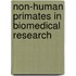 Non-human primates in biomedical research