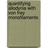 Quantifying allodynia with Von Frey monofilaments door D. Keizer