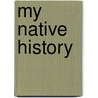 My native history by Andre Labad