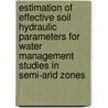 Estimation of effective soil hydraulic parameters for water management studies in semi-arid zones door R.K. Jhorar