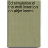 3D Simulation of the Weft Insertion on Airjet Looms by Simon De Meulemeester