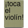 ¡Toca el Violín! door W. Meuris