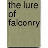 The lure of falconry by Huigen Leeflang