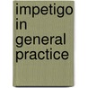 Impetigo in general practice door S. Koning