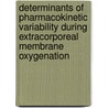 Determinants of pharmacokinetic variability during extracorporeal membrane oxygenation door M.J. Ahsman