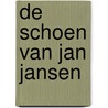 De schoen van Jan Jansen by Lisa Goudsmit