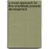 A novel approach for fine chemicals process development