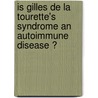Is Gilles de la Tourette's syndrome an autoimmune disease ? door P.J. Hoekstra
