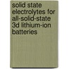 Solid state electrolytes for all-solid-state 3D lithium-ion batteries door Ilkin Kokal