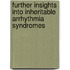 Further insights into inheritable arrhythmia syndromes
