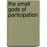 The small Gods of participation door A. Musch