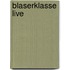 Blaserklasse live