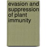 Evasion and suppression of plant immunity door M.J.C. Pel