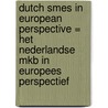 Dutch Smes In European Perspective = Het Nederlandse Mkb In Europees Perspectief door J.C. Borger