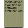 Model-Driven Evolution of Software Architectures door B.S. Graaf