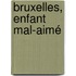 Bruxelles, enfant mal-aimé