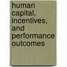 Human capital, incentives, and performance outcomes door Jan Sauermann