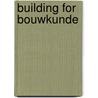 Building for Bouwkunde door Tu Delft Faculteit Bouwkunde