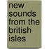 New Sounds from the British Isles