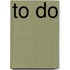 To do