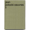 Jean Potocki-oeuvres Ii door F. Rosset