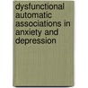Dysfunctional automatic associations in anxiety and depression by K.A. Glashouwer