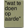 "Wat te doen op aarde" by H. Mous