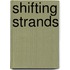 Shifting strands