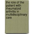 The role of the patient with rheumatoid arthritis in multidisciplinary care