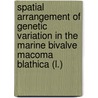 Spatial arrangement of genetic variation in the marine bivalve Macoma blathica (L.) by P.C. Luttikhuizen