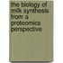 The biology of milk synthesis from a proteomics perspective