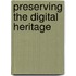 Preserving the digital heritage