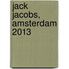 Jack Jacobs, Amsterdam 2013 door Jack Jacobs