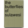 The butterflies of Sulawesi door Rudolf de Jong