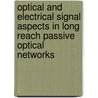 Optical and Electrical Signal Aspects in Long Reach Passive Optical Networks door Bart Baekelandt