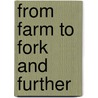 From farm to fork and further by Marjolein de Ridder