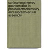 Surface engineered quantum dots in photoelectrochemistry and supramolecular assembly door D.V. Dorokhin