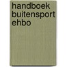 Handboek buitensport EHBO door H. Palsma