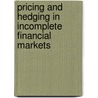 Pricing and Hedging in Incomplete Financial Markets door A. Wurth