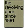 The revolving door since 1881 by A. Beardmore