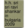 H.H. Sri Sri Ravi Shankar in Bulgaria 2009 door H.H. Sri Sri Ravi Shankar