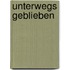 Unterwegs geblieben