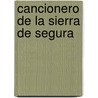 Cancionero de la Sierra de Segura door Marina Garcia
