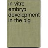 In vitro embryo development in the pig door A. Kidson