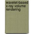 Wavelet-based X-ray volume rendering