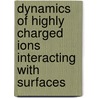 Dynamics of Highly Charged Ions interacting with surfaces by E. Bodewits