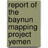 Report of the Baynun Mapping project Yemen