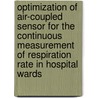 Optimization of air-coupled sensor for the continuous measurement of respiration rate in hospital wards door B.T.H.M. Sleutjes